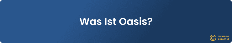 Was ist OASIS?